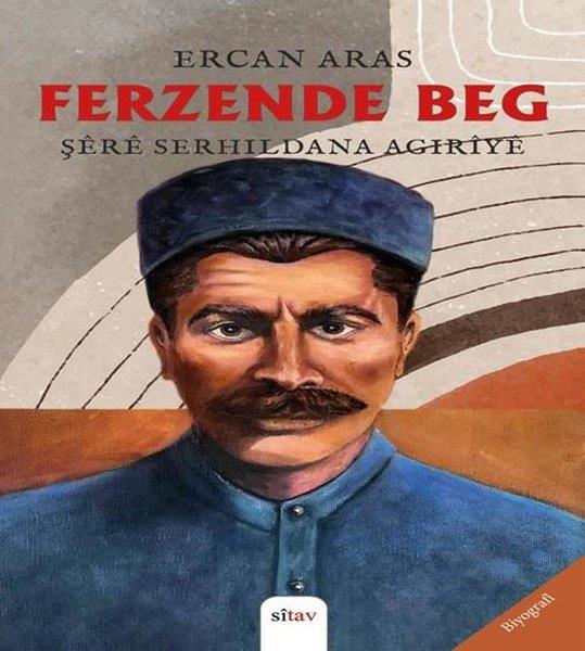 Ercan ArasTarihi Biyografi ve Otobiyografi KitaplarıFerzende Beg - Şere Serhildana Agiriye
