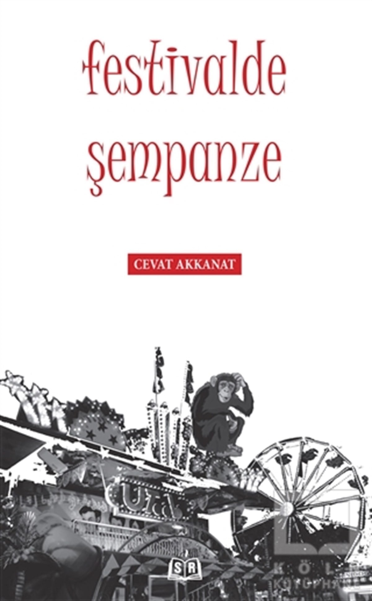 Cevat AkkanatEleştiri & Kuram & İnceleme KitaplarıFestivalde Şempanze
