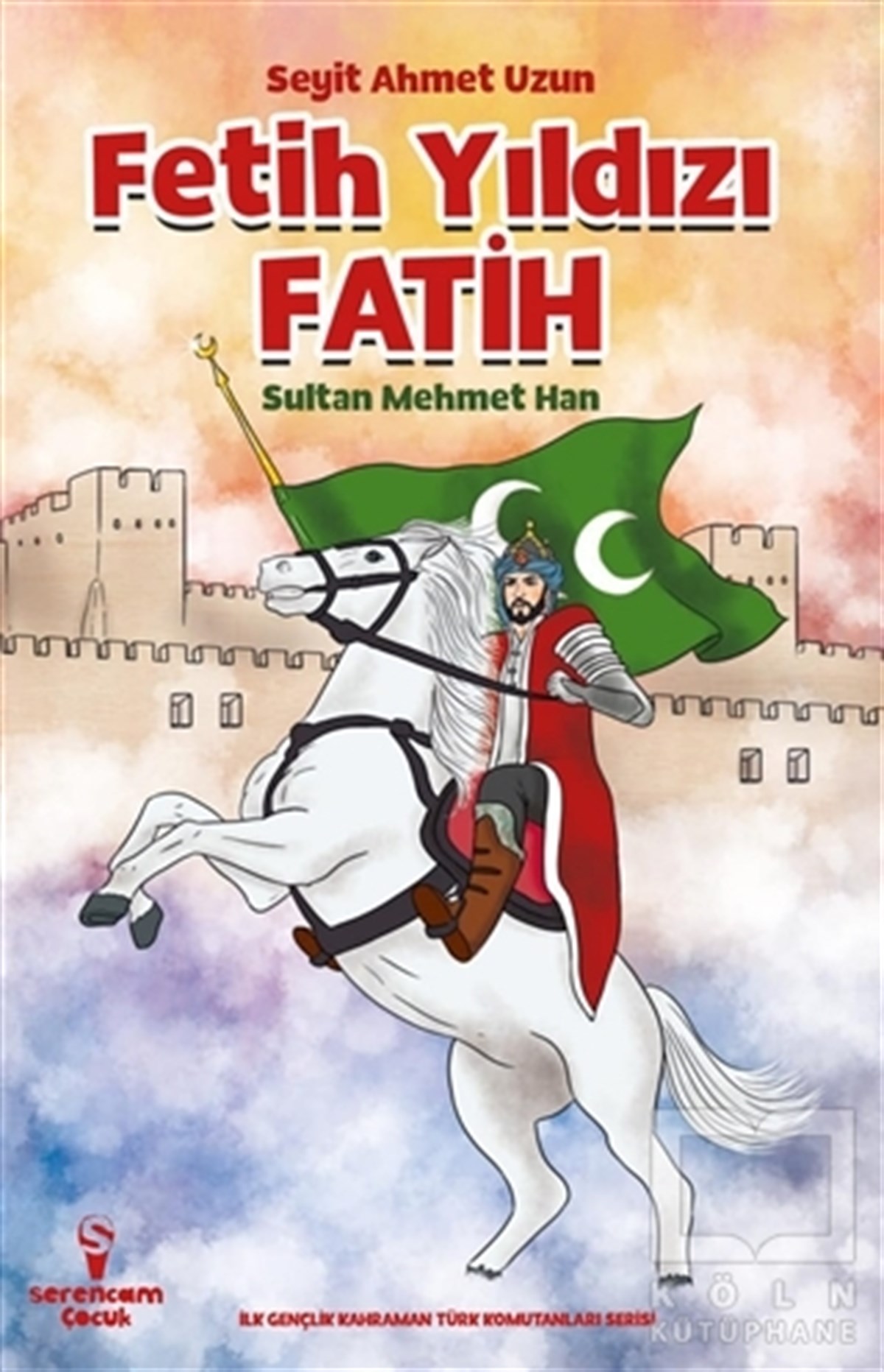 Seyit Ahmet UzunRoman-ÖyküFetih Yıldızı Fatih Sultan Mehmet Han