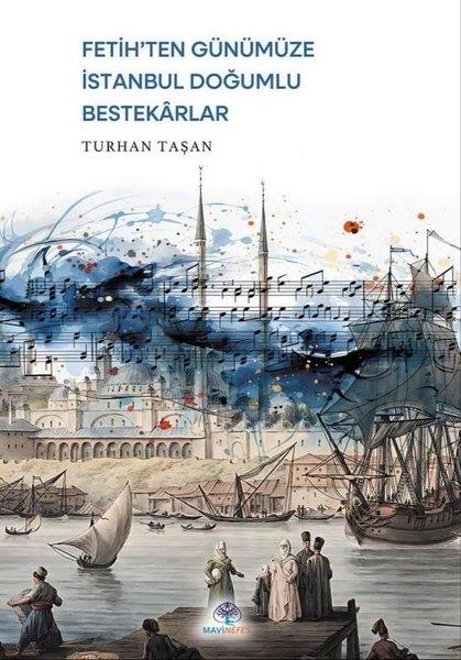 Turhan TaşanMüzik KitaplarıFetih'ten Günümüze İstanbul Doğumlu Bestekarlar