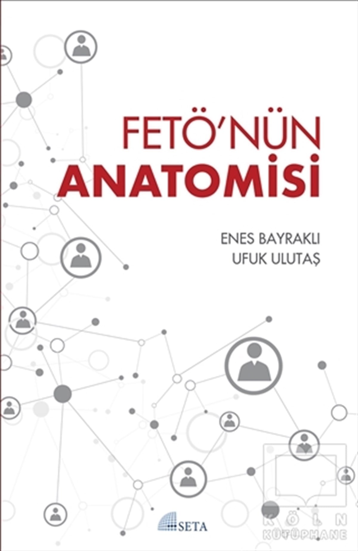 Enes BayraklıAraştırma-İncelemeFETÖ'nün Anatomisi