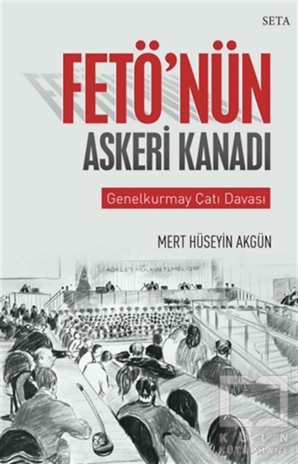 Mert Hüseyin AkgünAraştırma & İnceleme ve Referans KitaplarıFetö'nün Askeri Kanadı