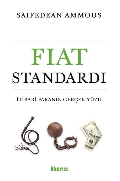 Saifedean AmmousEkonomi KitaplarıFiat Standardı: İtibari Paranın Gerçek Yüzü