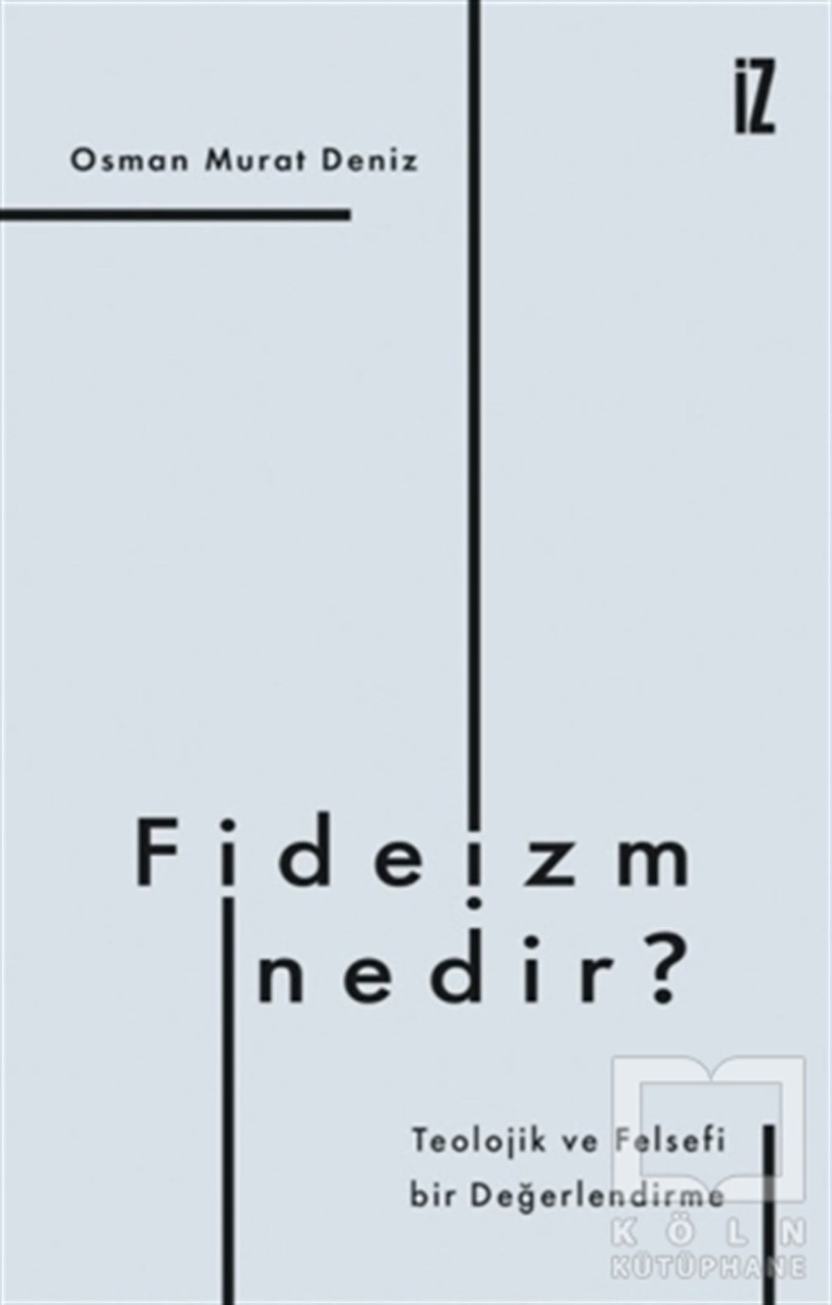 Osman Murat DenizDin Felsefesi KitaplarıFideizm Nedir?