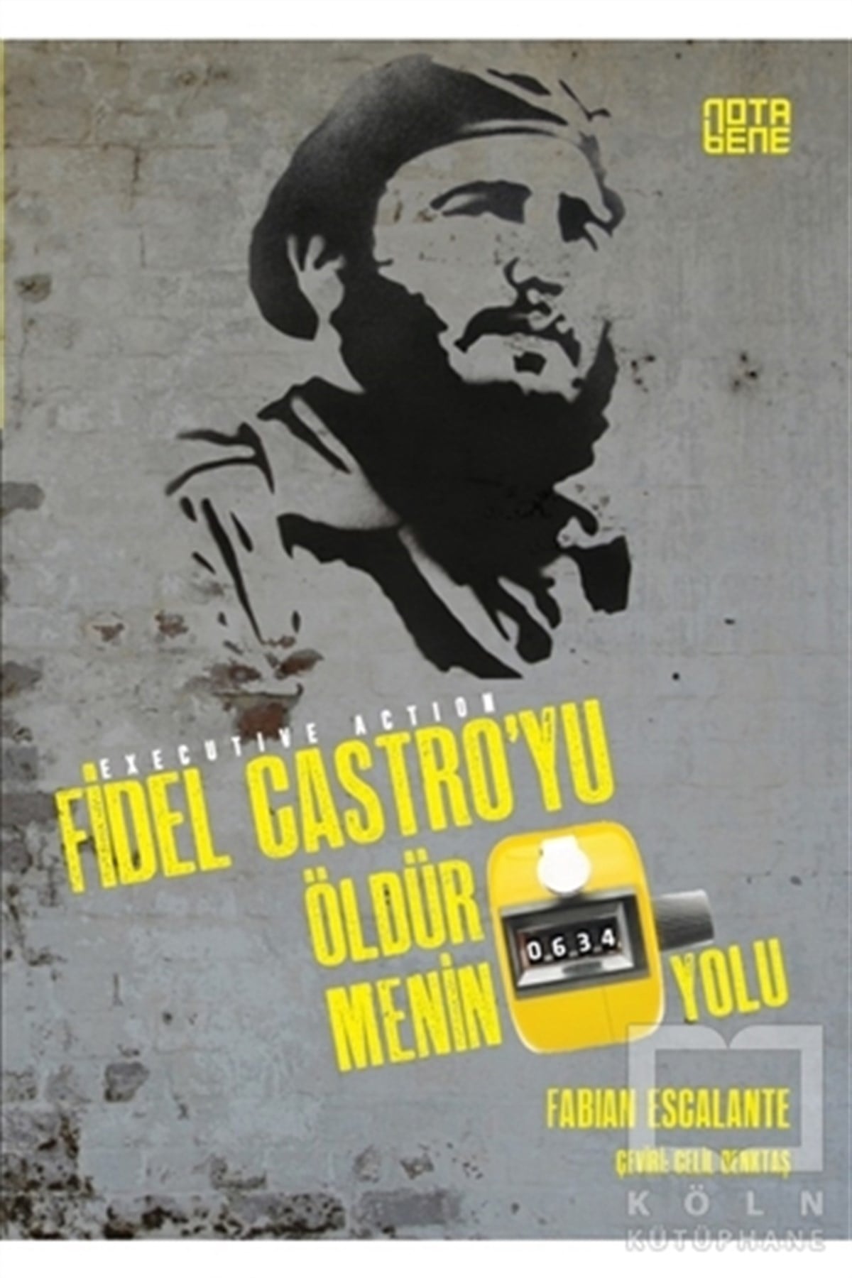 Fabian EscalanteAraştırma-İnceleme-ReferansFidel Castro'yu Öldürmenin 634 Yolu