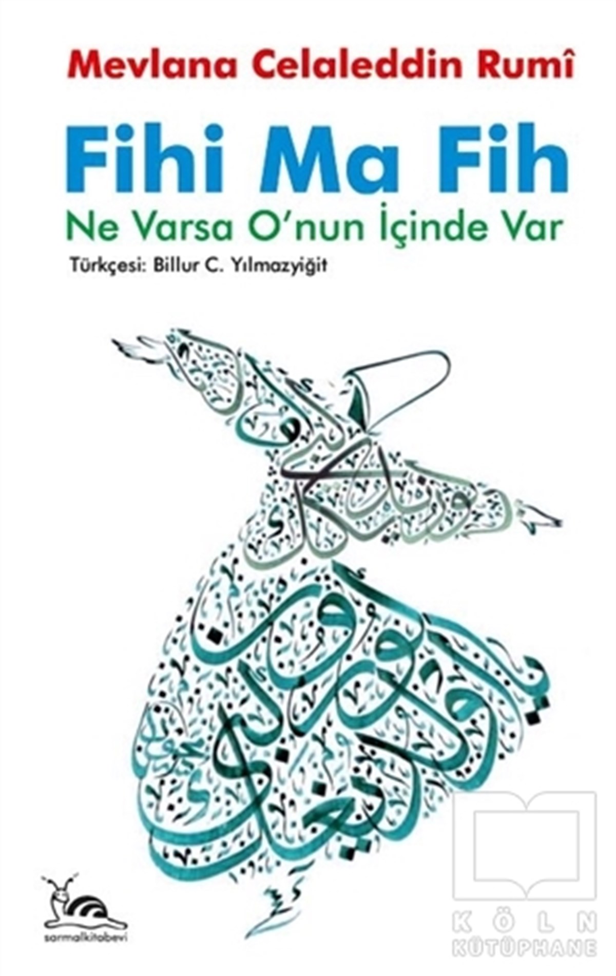 Mevlana Celaleddin RumiTasavvuf KitaplarıFihi Ma Fih - Ne Varsa O'nun İçinde Var