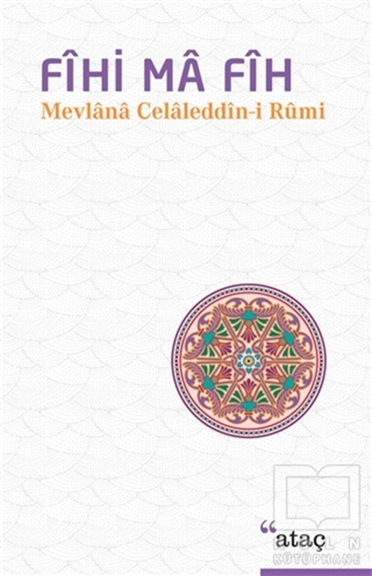 Mevlana Celaleddin RumiTasavvuf - Mezhepler - TarikatlarFihi Ma Fih