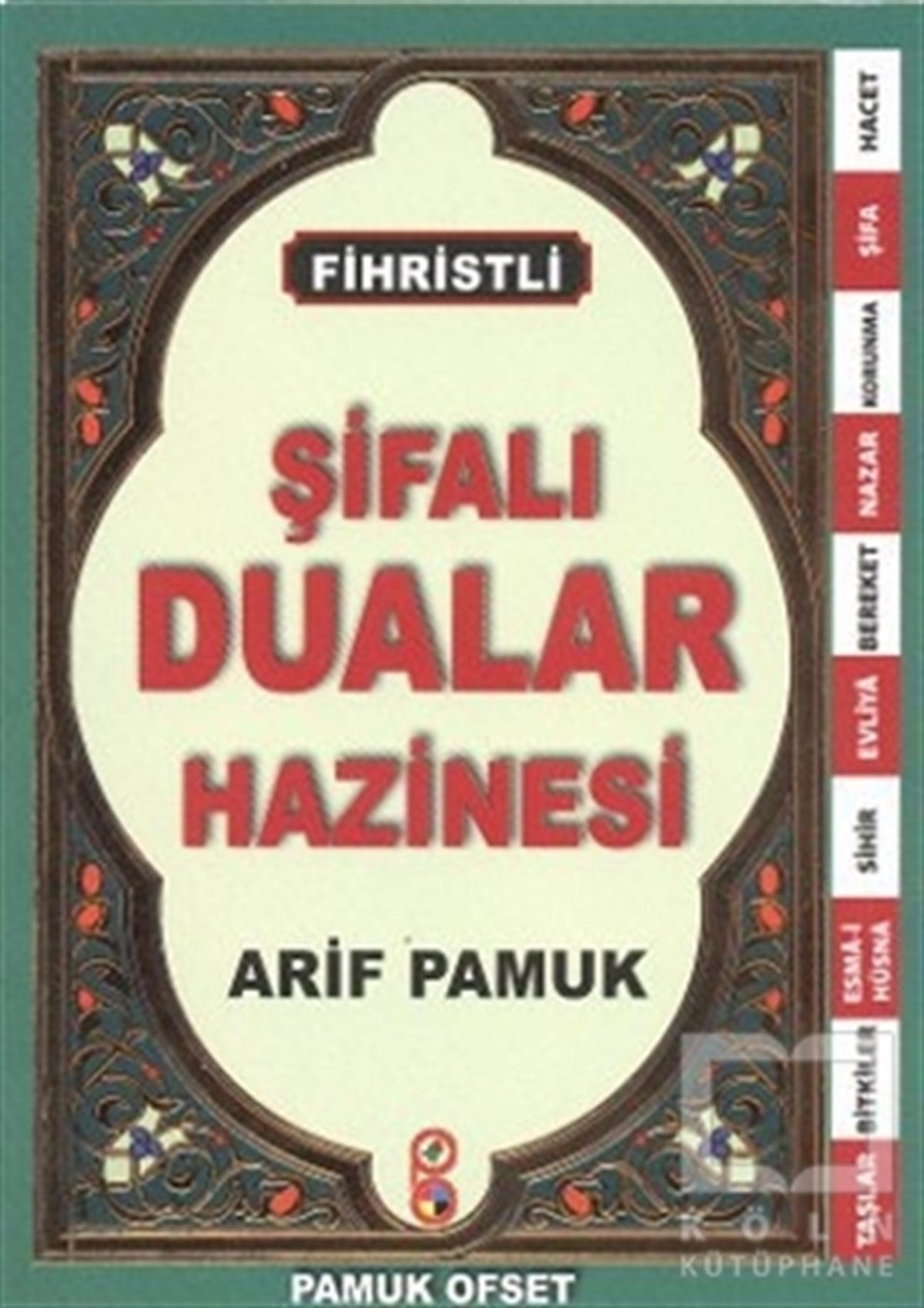 Arif PamukKuran ve Kuran ÜzerineFihristli Şifalı Dualar Hazinesi -  (Dua-126)
