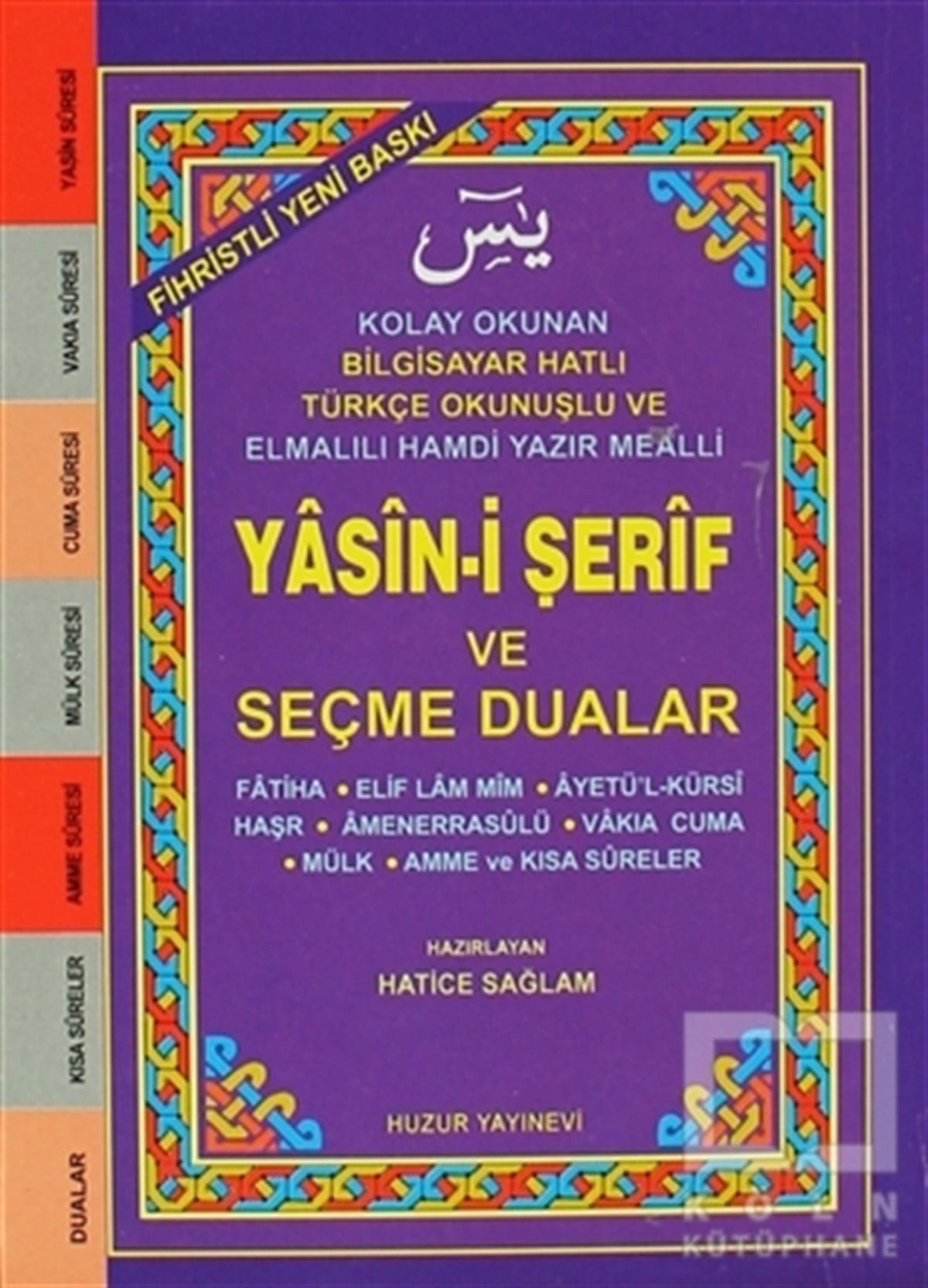 Hatice SağlamKuran ve Kuran ÜzerineFihristli Yasin-i Şerif ve Seçme Dualar (Kod 032)