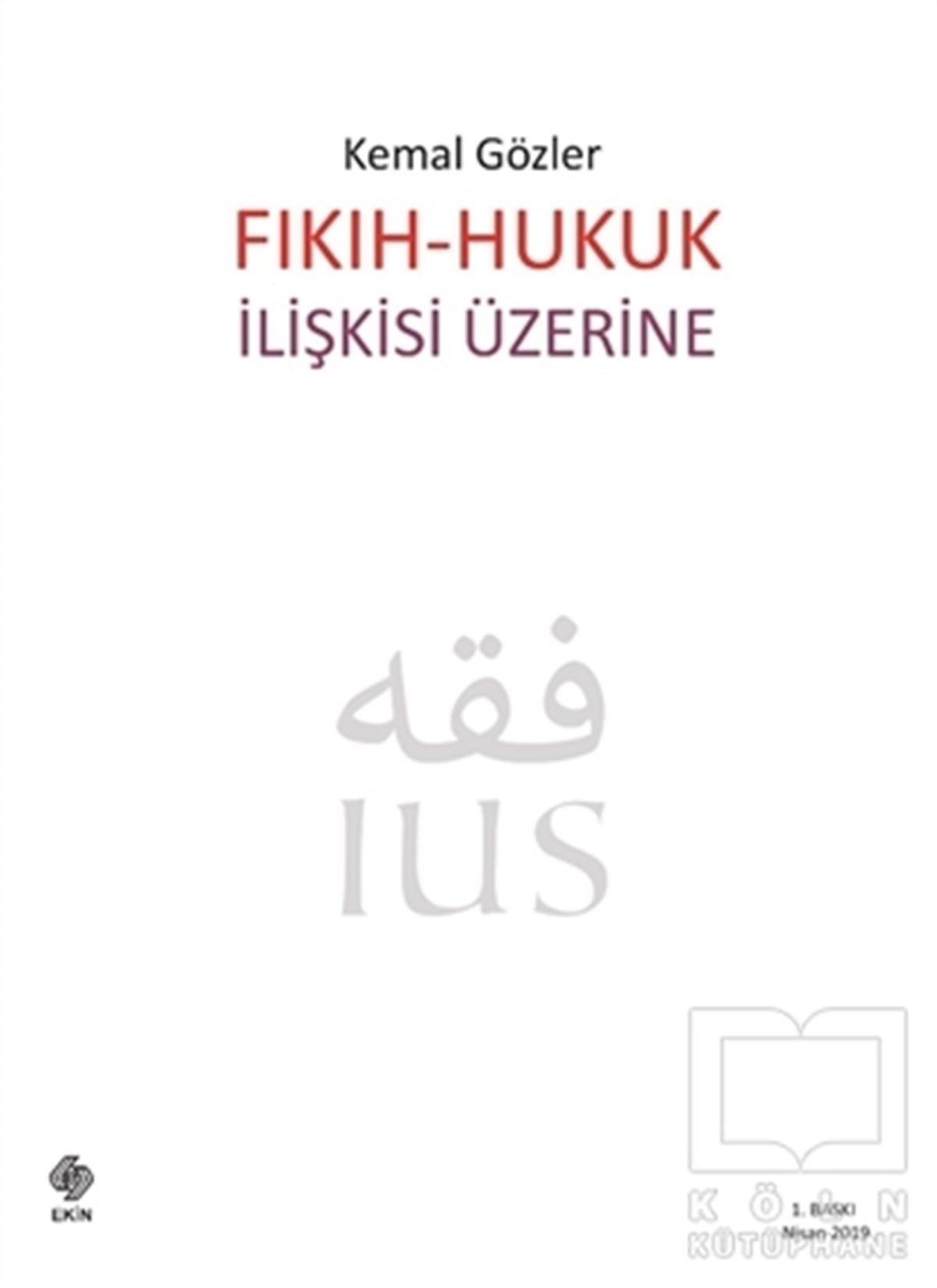 Kemal GözlerHukuk ÜzerineFıkıh - Hukuk İlişkisi Üzerine