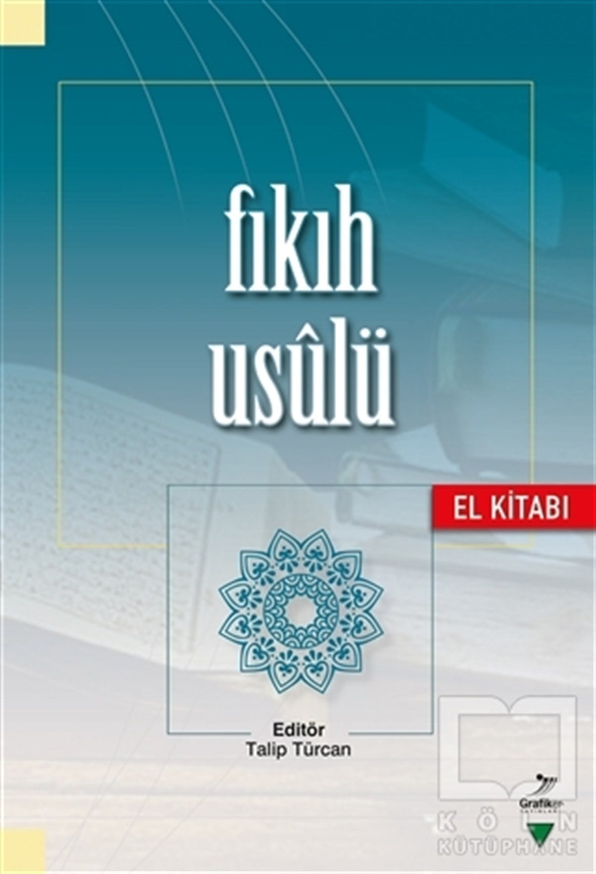 Talip TürcanDiğerFıkıh Usulü (El Kitabı)
