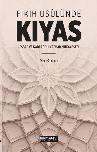 Ali Buturİslami KitaplarFıkıh Usulünde Kıyas - Cessas ve Kadi Abdülcebbar Müessesesi
