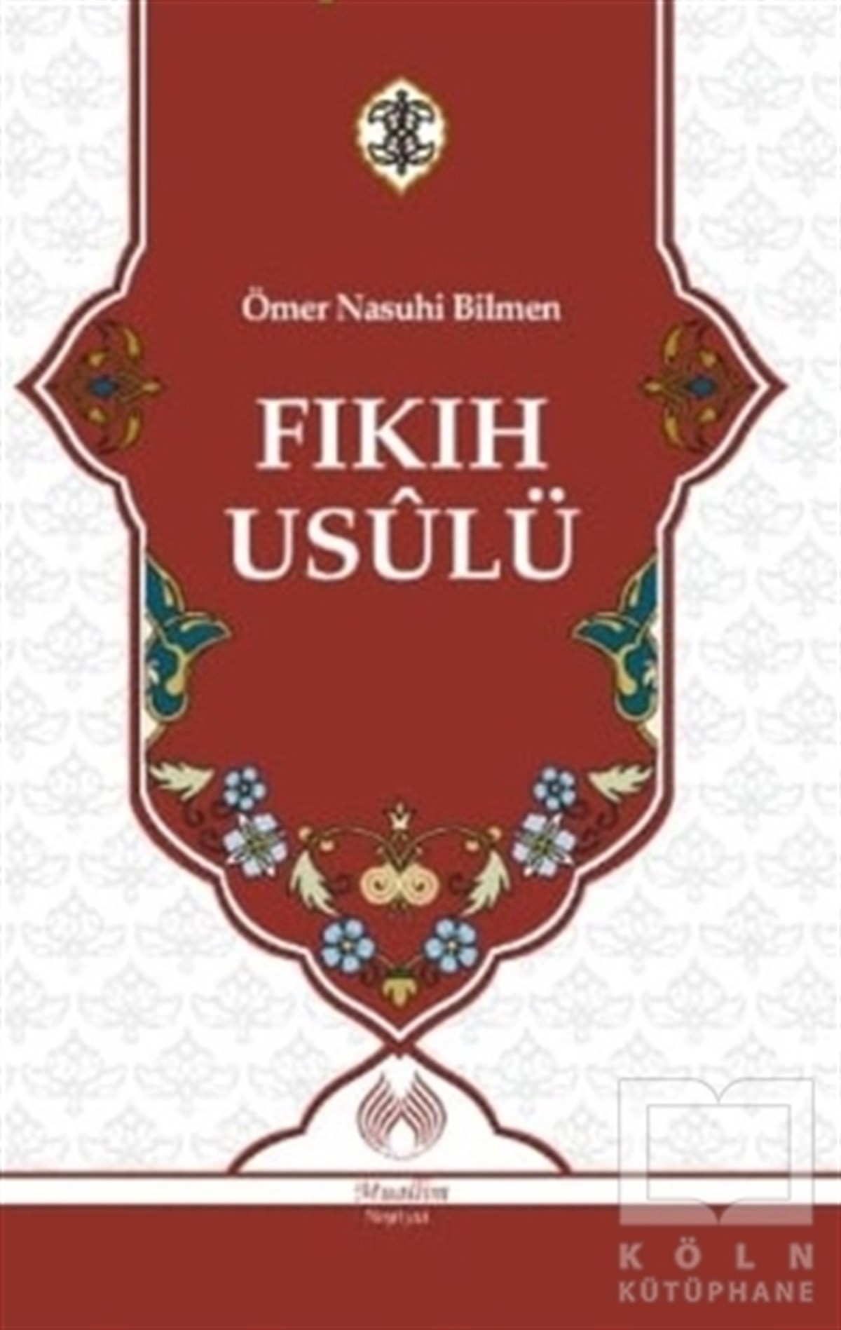 Ömer Nasuhi BilmenKuran-ı Kerim ve Kuran-ı Kerim Üzerine KitaplarFıkıh Usulü