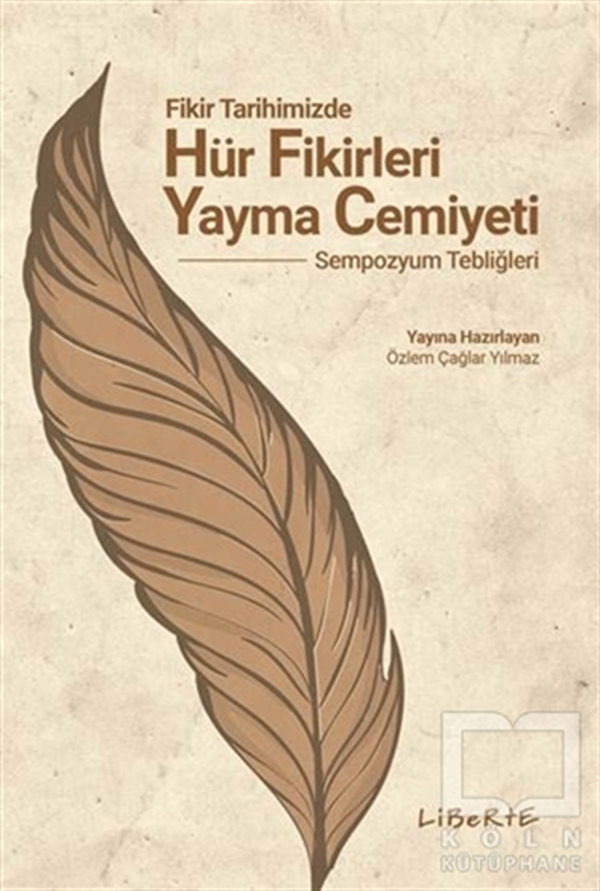 KolektifAraştırma - İncelemeFikir Tarihimizde Hür Fikirleri Yayma Cemiyeti