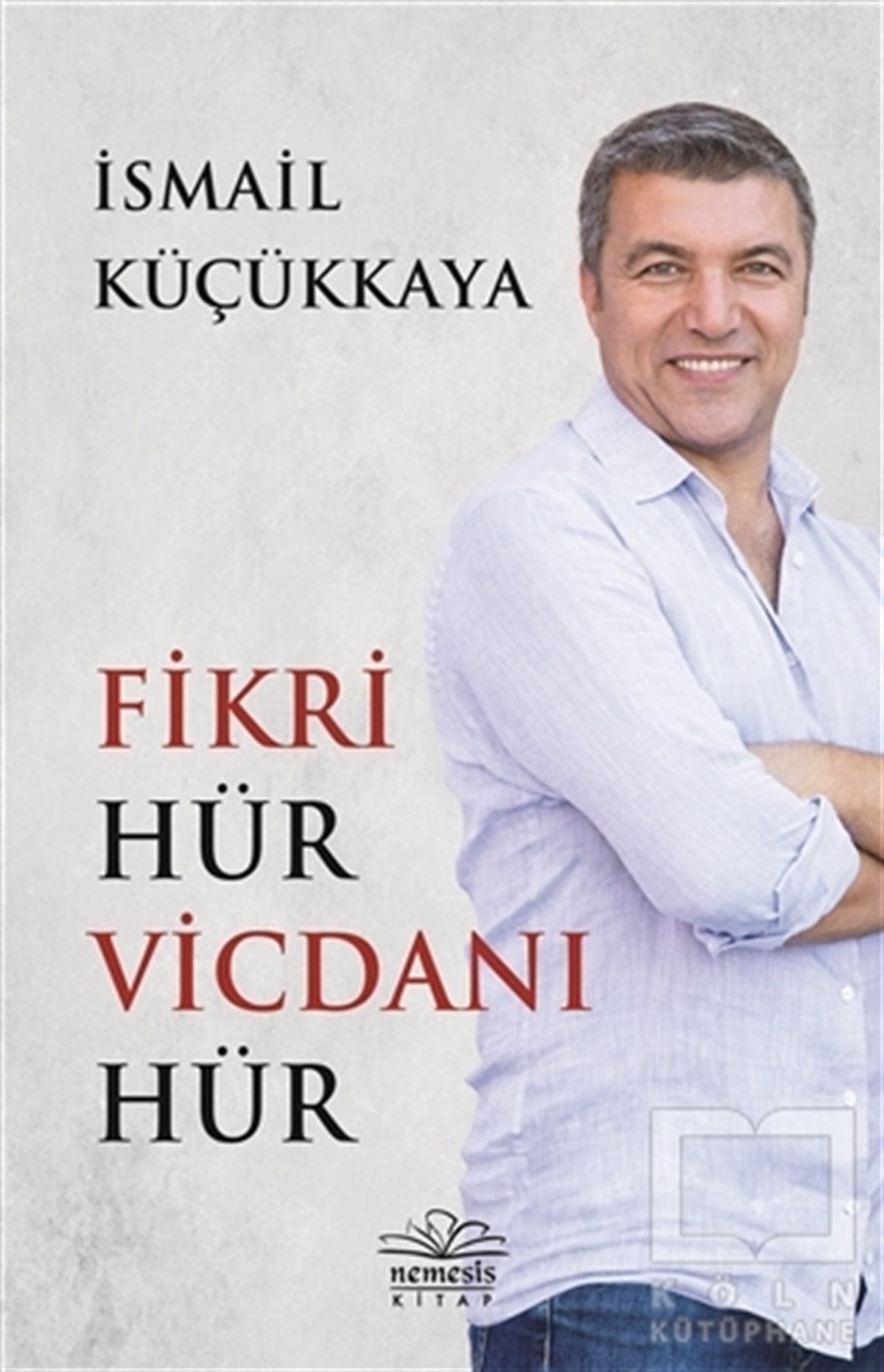 İsmail KüçükkayaAraştırma & İnceleme ve Referans KitaplarıFikri Hür Vicdanı Hür