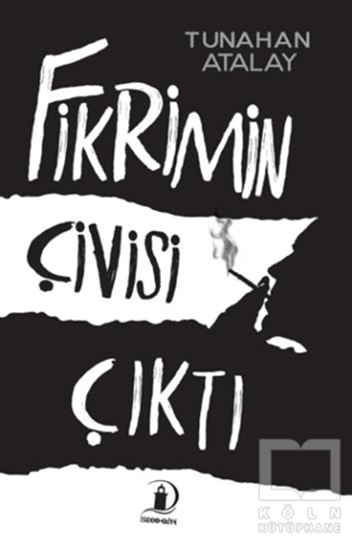 Tunahan AtalayÖyküFikrimin Çivisi Çıktı