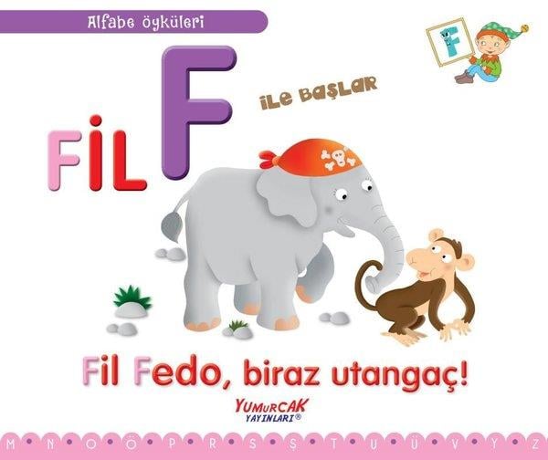 Francesca ChiapponiEgitim Etkinlik KitaplariFil F İle Başlar - Fil Fedo Biraz Utangaç! - Alfabe Öyküleri