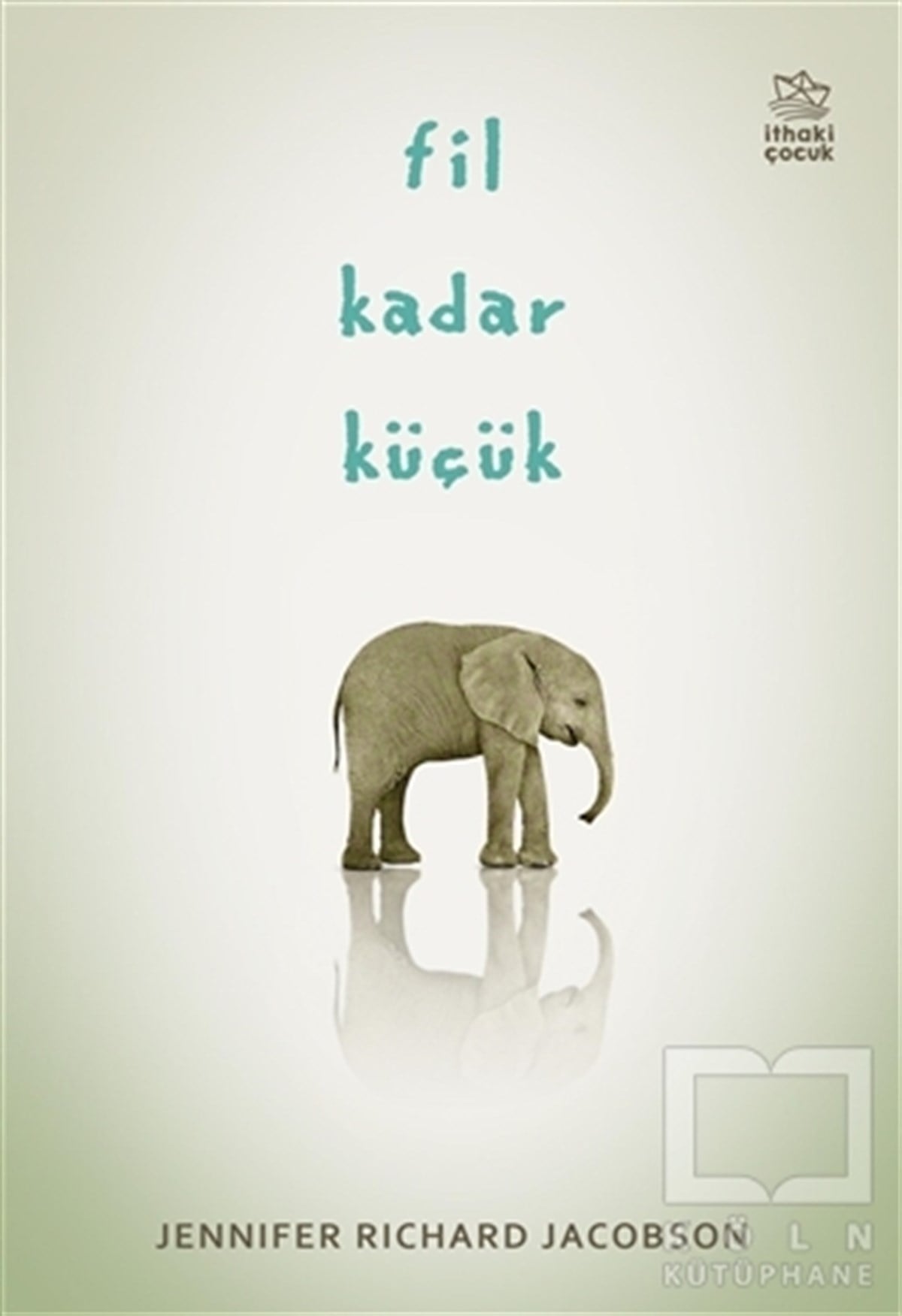 Jennifer Richard JacobsonÇocuk Hikaye KitaplarıFil Kadar Küçük