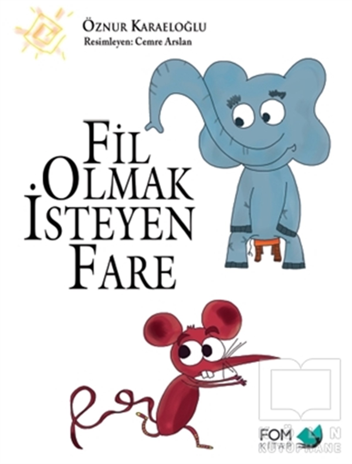 Öznur KaraeloğluRoman-ÖyküFil Olmak İsteyen Fare