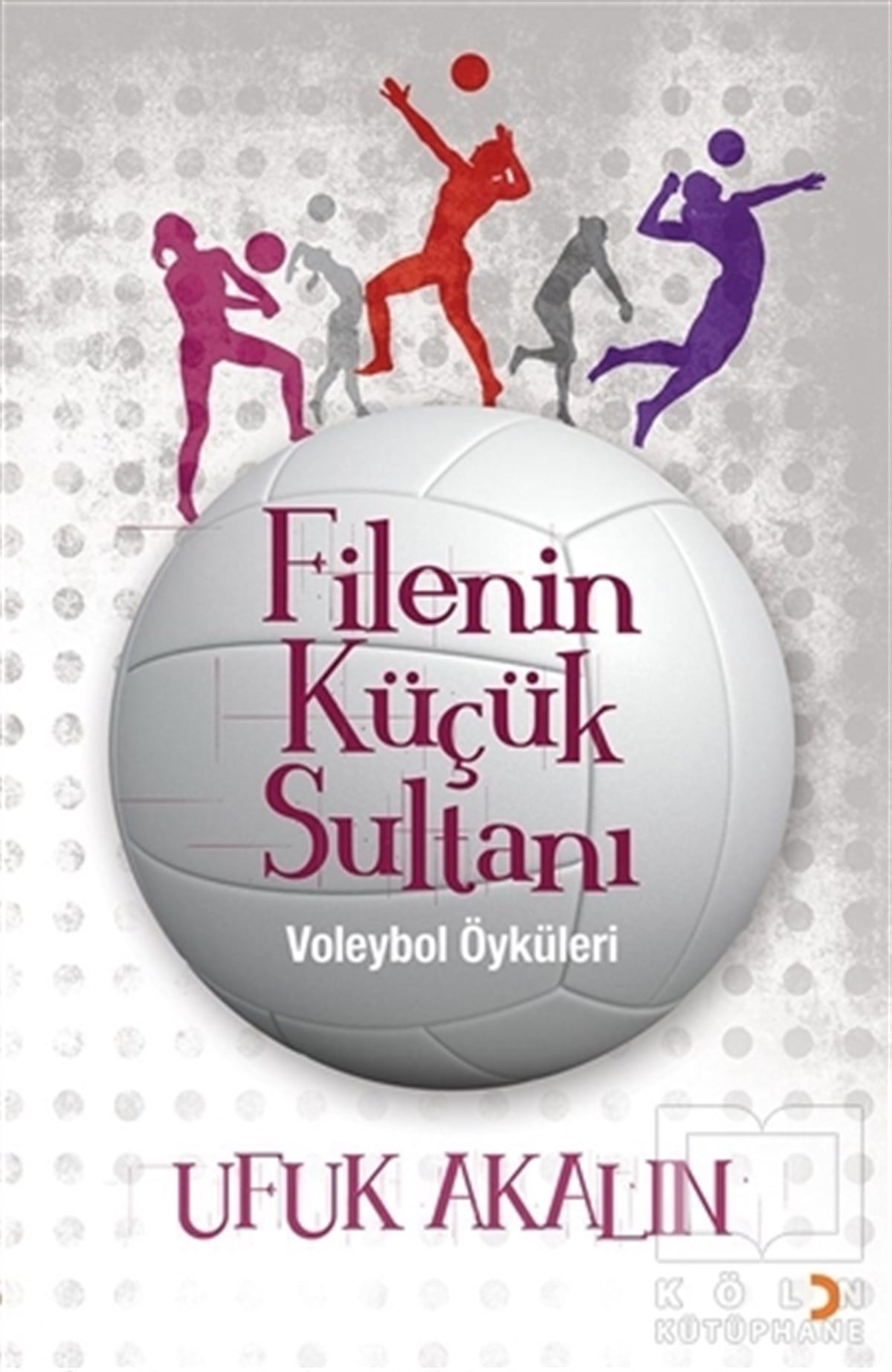 Ufuk AkalınTürk EdebiyatıFilenin Küçük Sultanı