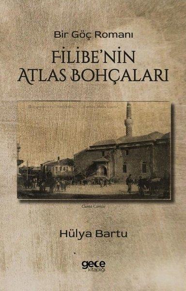 Hülya BartuTürkiye RomanFilibe'nin Atlas Bohçaları - Bir Göç Romanı