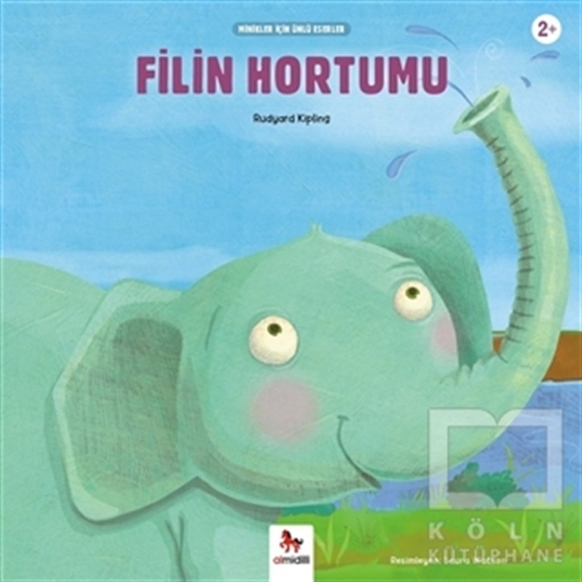 Rudyard KiplingÇocuk Hikaye KitaplarıFilin Hortumu - Minikler İçin Ünlü Eserler