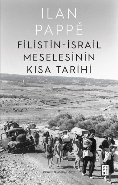 Ilan PappeDünya TarihiFilistin - İsrail Meselesinin Kısa Tarihi