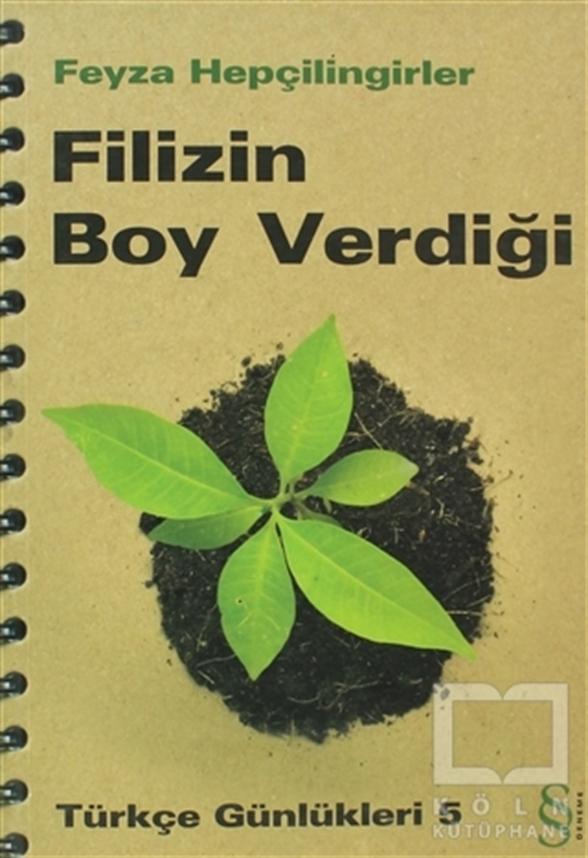Feyza HepçilingirlerAnı - Mektup - GünlükFilizin Boy Verdiği