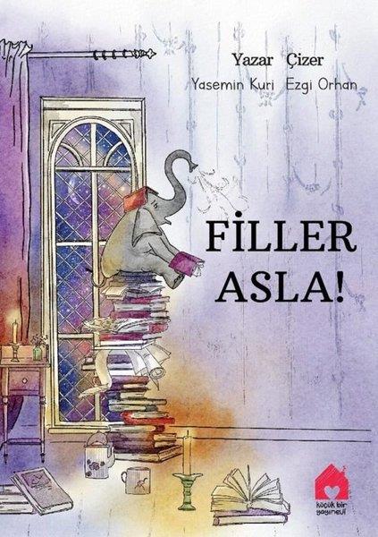 Yasemin KuriEgitim Etkinlik KitaplariFiller Asla!