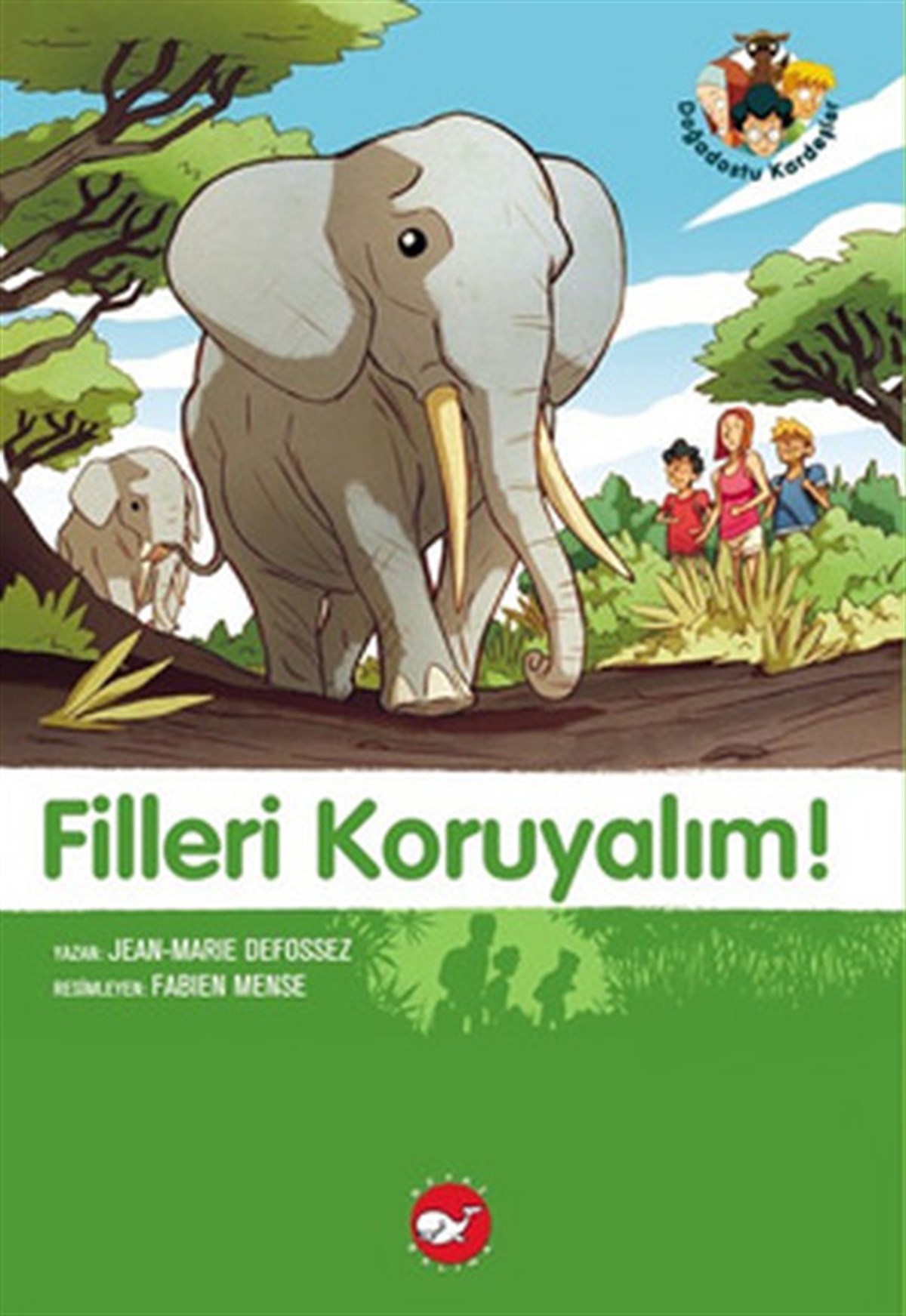 Jean-Marie DefossezÇocuk Gençlik RomanlarıFilleri Koruyalım - Doğadostu Kardeşler