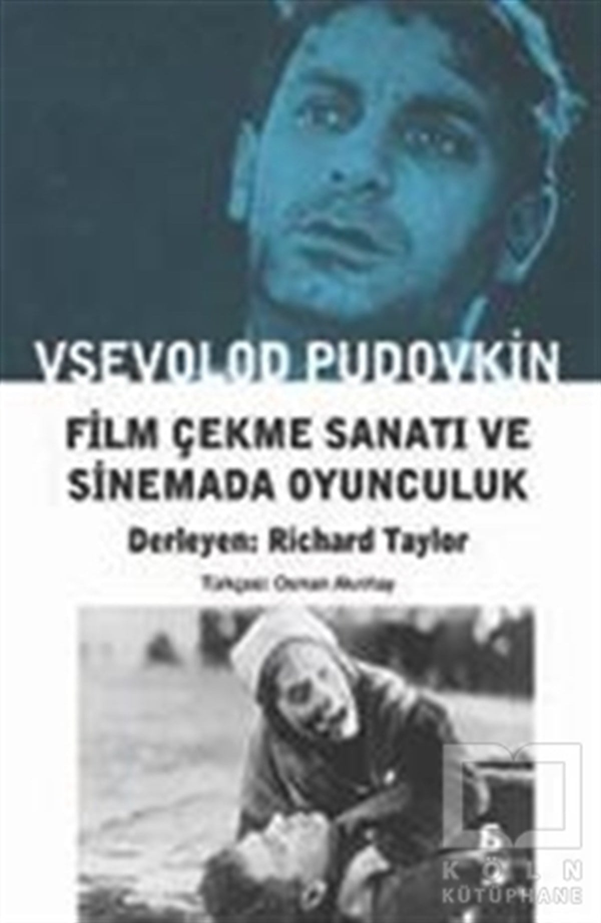 Vsevolod PudovkinFotoğraf, Sinema, TiyatroFilm Çekme Sanatı ve Sinemada Oyunculuk