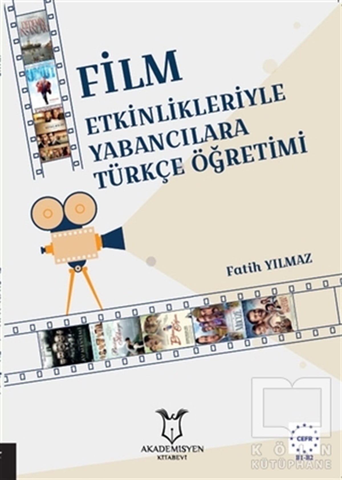 Fatih YılmazDil Öğrenimi KitaplarıFilm Etkinlikleriyle Yabancılara Türkçe Öğretimi