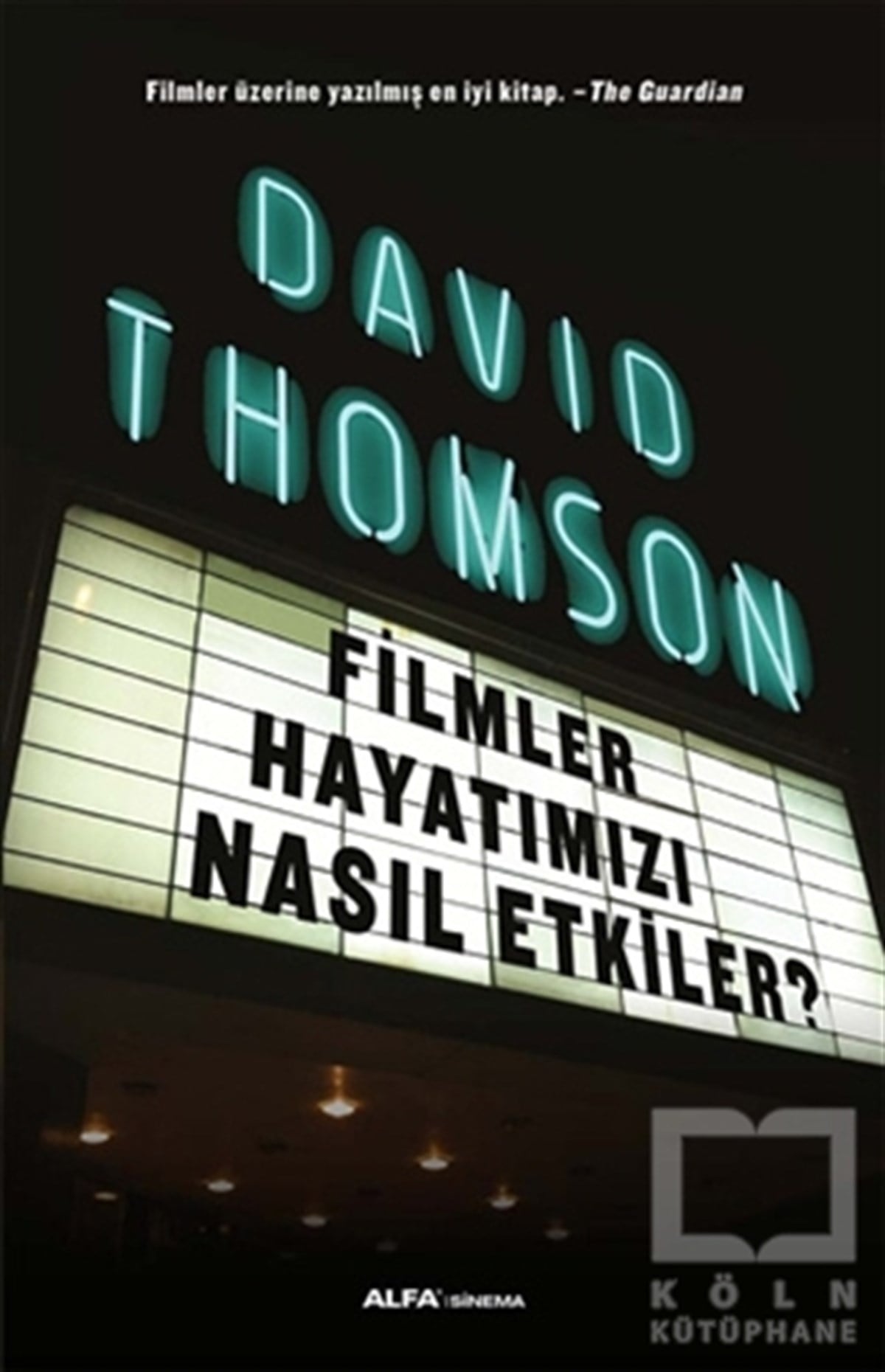 David ThomsonFotoğraf, Sinema, TiyatroFilmler Hayatımızı Nasıl Etkiler?