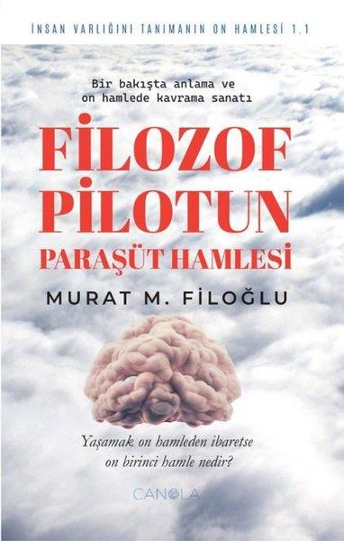 Murat M. FiloğluPsikoloji KitaplarıFilozof Pilotun Paraşüt Hamlesi - Bir Bakışta Anlama ve On Hamlede Kavrama Sanatı