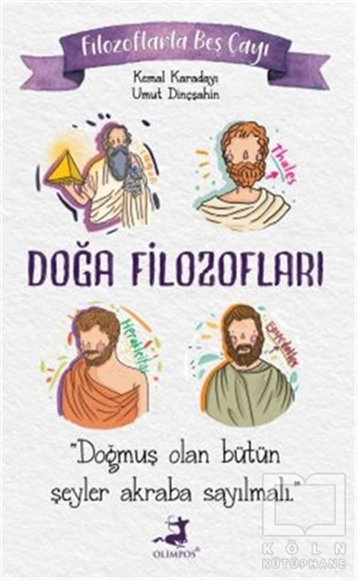 Kemal KaradayıGenel Felsefe KitaplarıFilozoflarla Beş Çayı: Doğa Filozofları