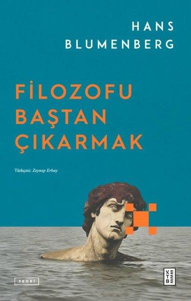 Hans BlumenbergFelsefe BilimiFilozofu Baştan Çıkarmak