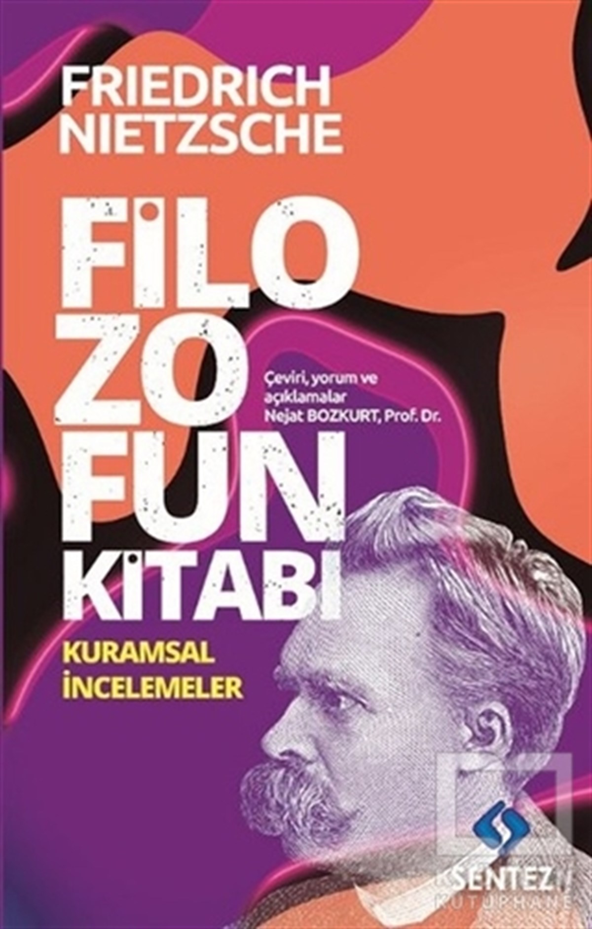 Friedrich Wilhelm NietzscheDüşünceFilozofun Kitabı