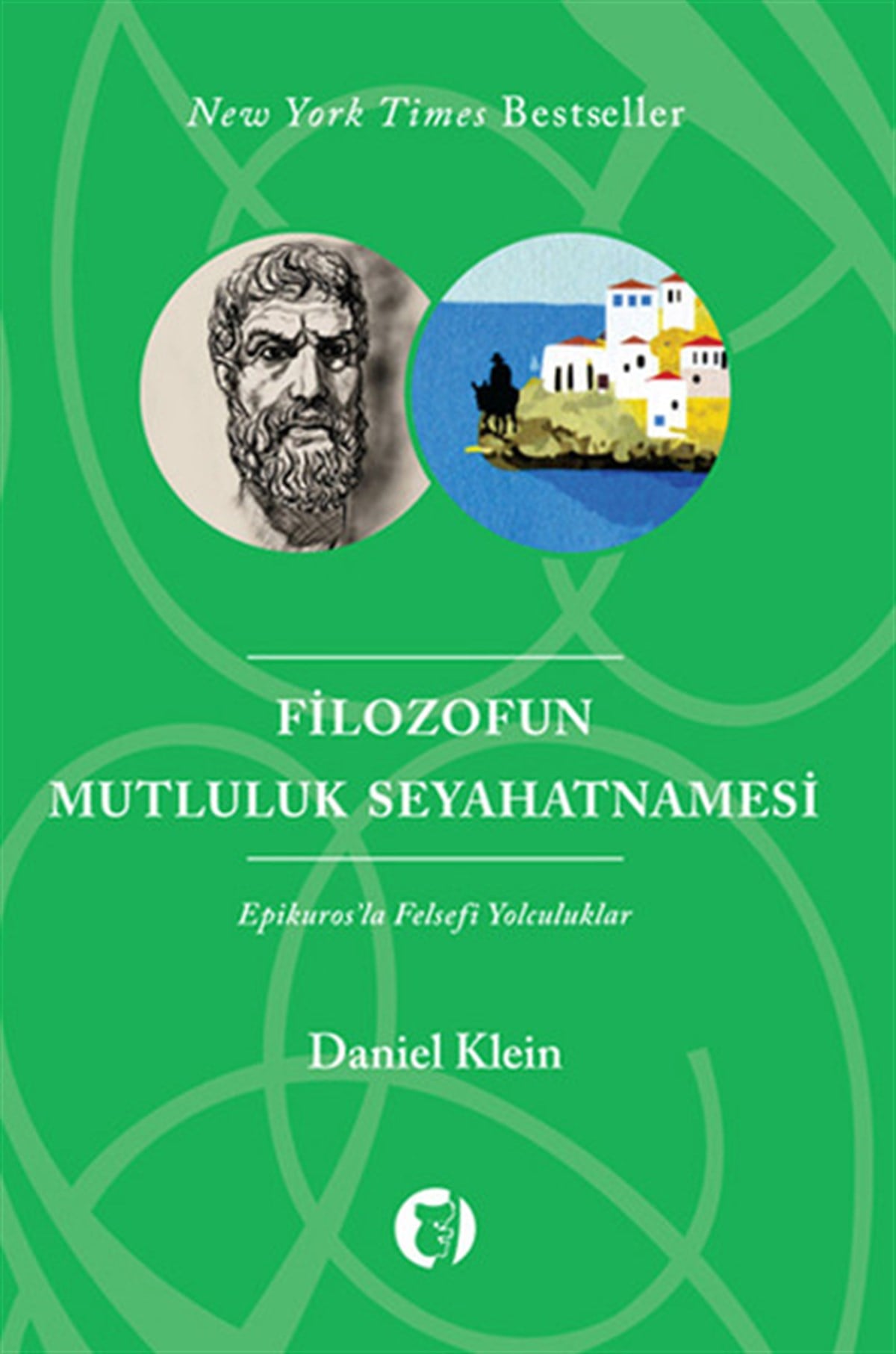 Daniel KleinFelsefe BilimiFilozofun Mutluluk Seyahatnamesi Epikuros'la Felsefi Yolculuklar