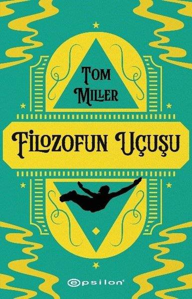 Tom MillerFantastik Kitaplar & Fantastik RomanlarFilozofun Uçuşu