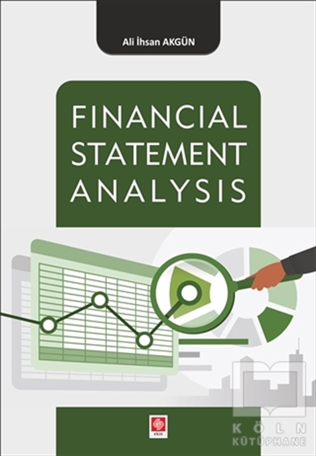 Ali İhsan AkgünBorsa KitaplarıFinancial Statement Analysis