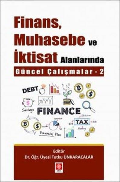Tutku ÜnkaracalarIktisat - EkonomiFinans Muhasebe ve İktisat Alanlarında Güncel Çalışmalar 2