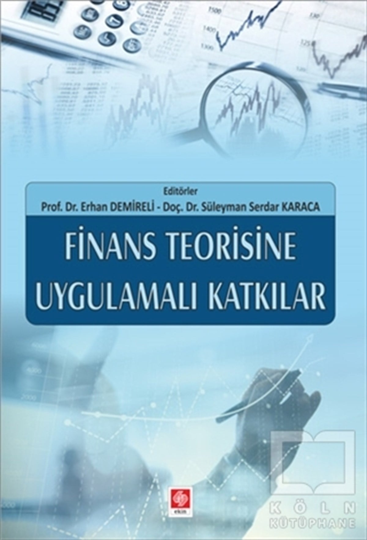 Erhan DemireliBorsa - FinansFinans Teorisine Uygulamalı Katkılar
