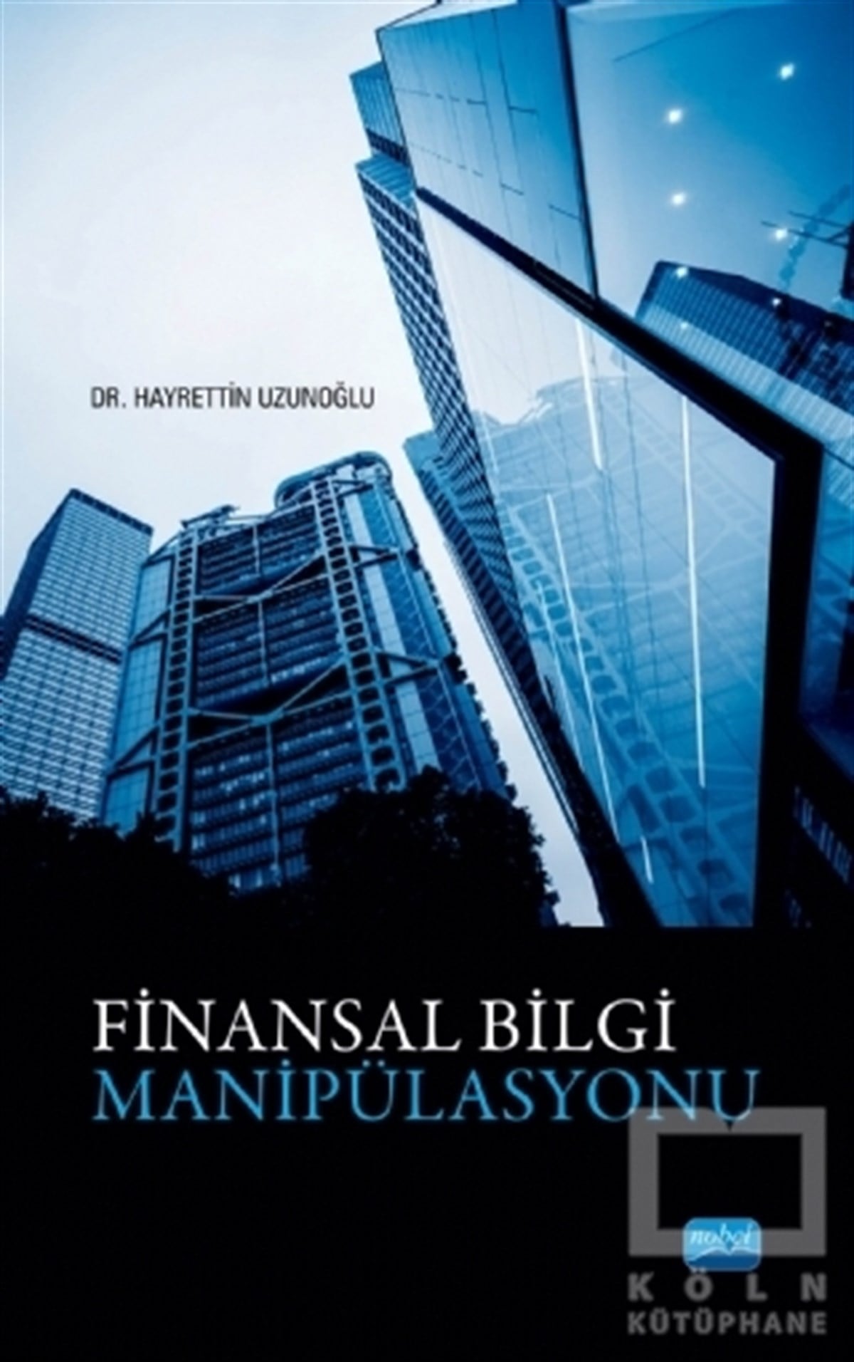 Hayrettin UzunoğluBorsa - FinansFinansal Bilgi Manipülasyonu