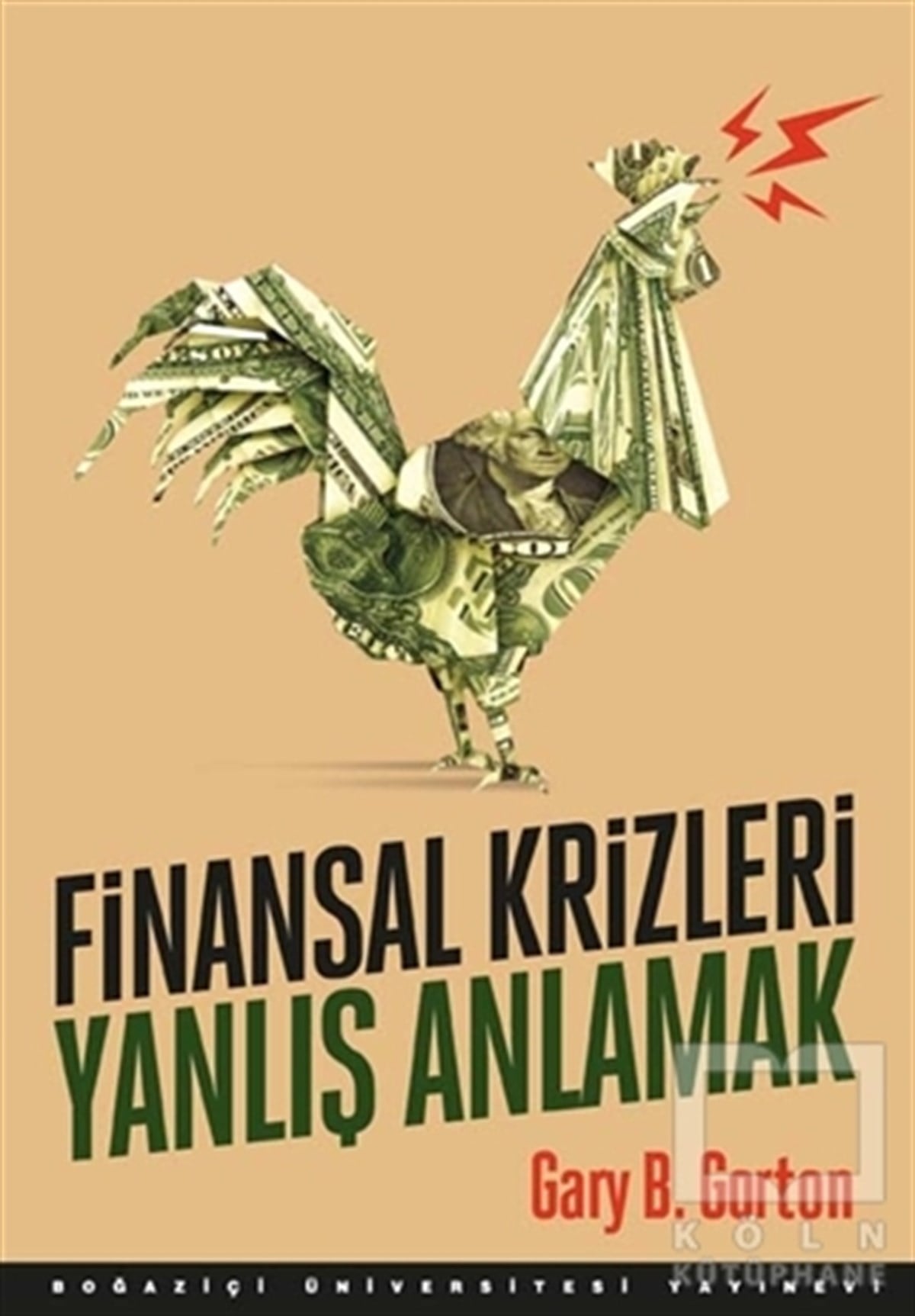 Gary B. GortonBorsa - FinansFinansal Krizleri Yanlış Anlamak