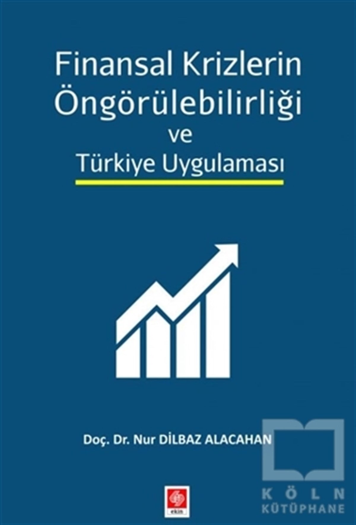 Nur Dilbaz Alacahanİşletme, Muhasebe, Maliye KitaplarıFinansal Krizlerin Öngörülebilirliği ve Türkiye Uygulaması