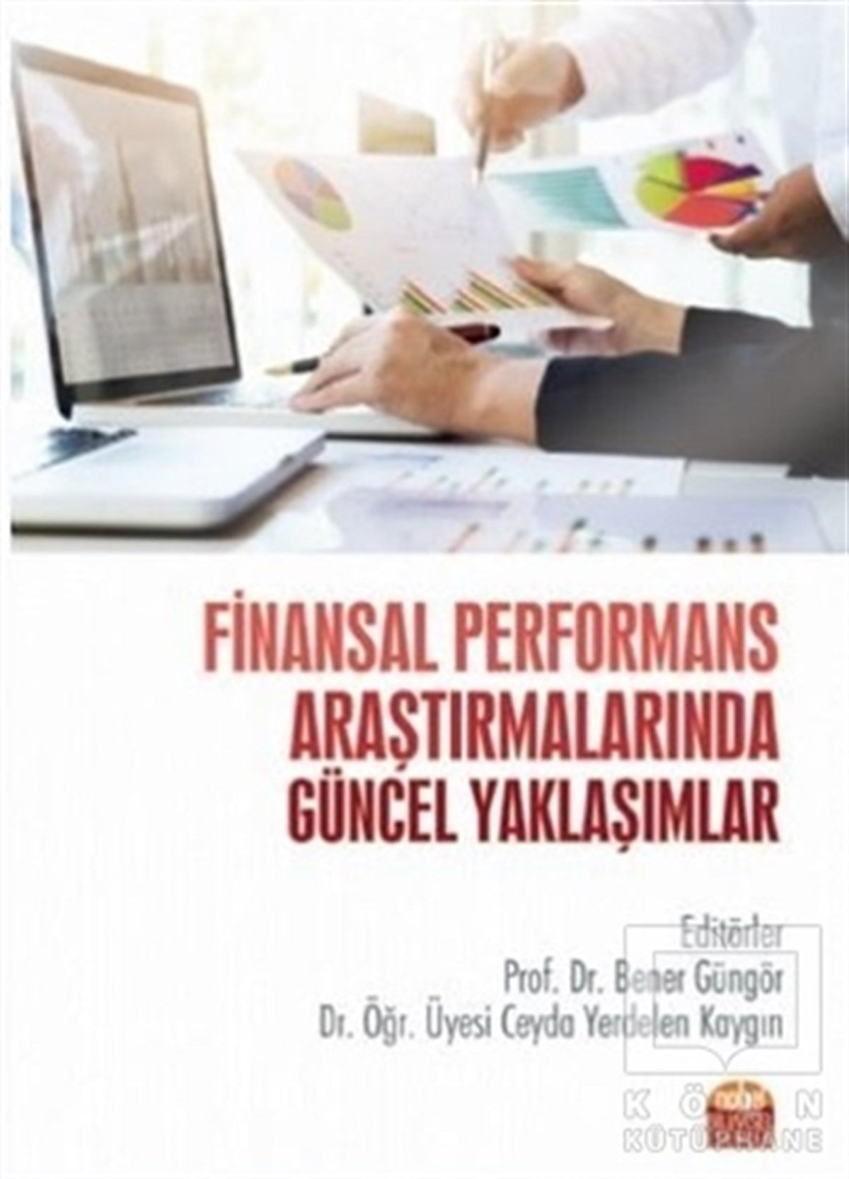 Abdulkadir Barutİşletme, Muhasebe, Maliye KitaplarıFinansal Performans Araştırmalarında Güncel Yaklaşımlar