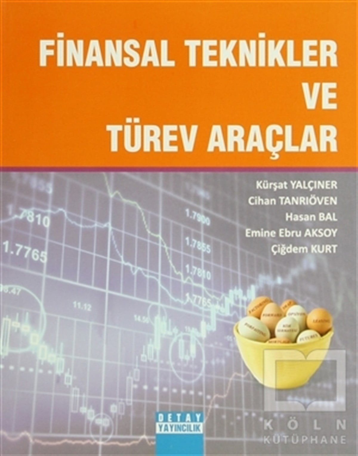 Hasan BalAkademikFinansal Teknikler ve Türev Araçlar