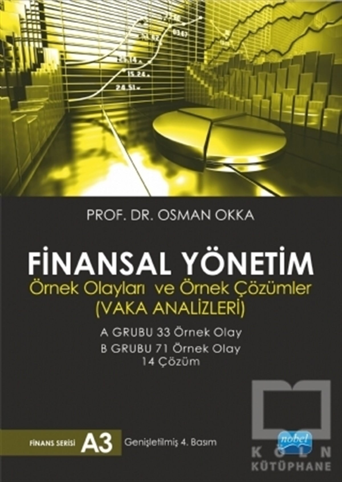 Osman Okkaİşletme, Muhasebe, MaliyeFinansal Yönetim Örnek Olayları ve Örnek Çözümler