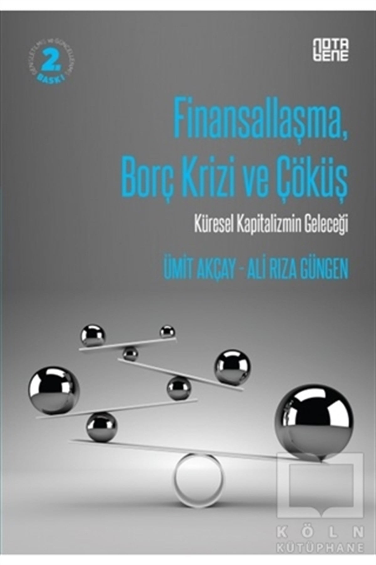 Ümit AkçayAraştırma-İnceleme-KuramFinansallaşma Borç Krizi ve Çöküş
