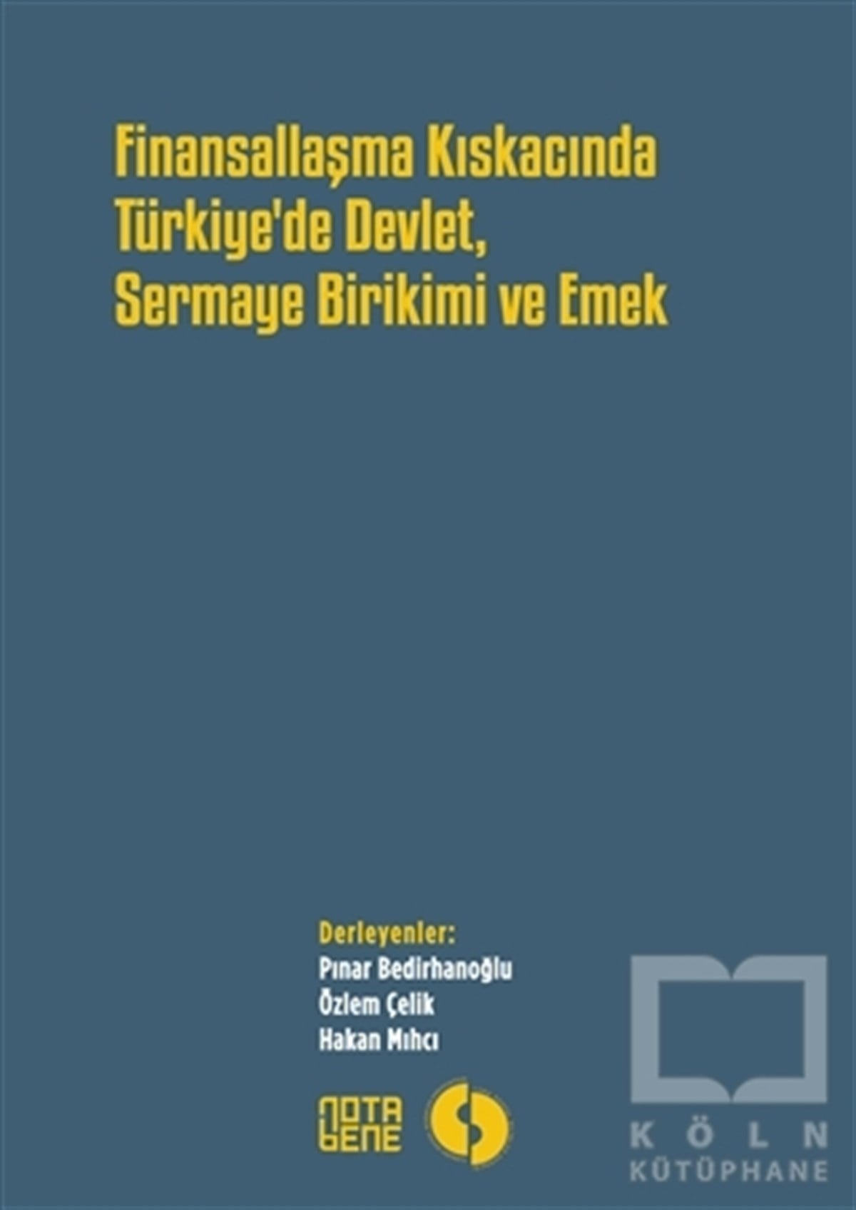 KolektifBorsa - FinansFinansallaşma Kıskancında Türkiye'de Devlet Sermaye Birikimi ve Emek